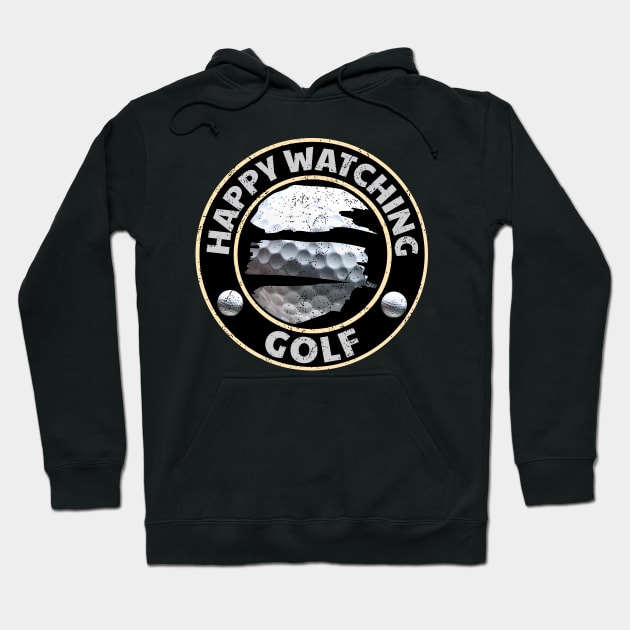 Happy Watching Golf - Golf Spectator Hoodie by Ashley-Bee